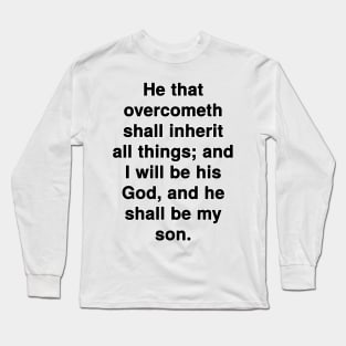 Revelation 21:7  Bible Verse Typography KJV Long Sleeve T-Shirt